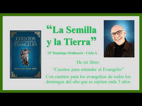 La Semilla y la Tierra - Cuento para el 15o Domingo Ordinario - Ciclo A