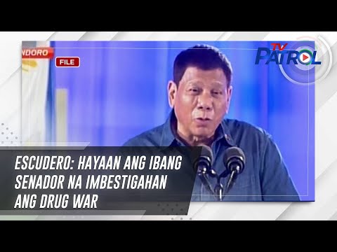 Escudero: Hayaan ang ibang senador na imbestigahan ang drug war | TV Patrol