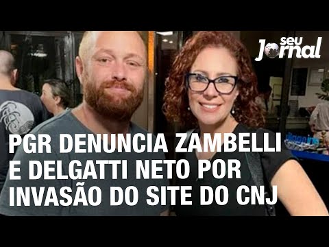 PGR denuncia Zambelli e Delgatti Neto por invasão do site do CNJ
