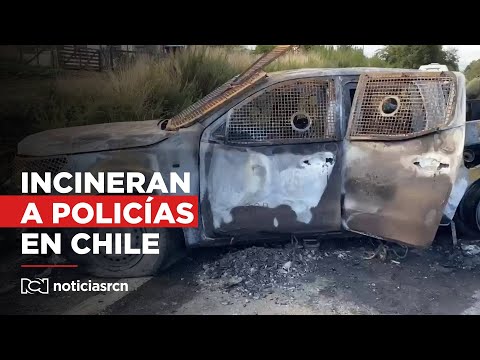 Tres policías fueron emboscados, asesinados e incinerados dentro de una patrulla en el sur de Chile