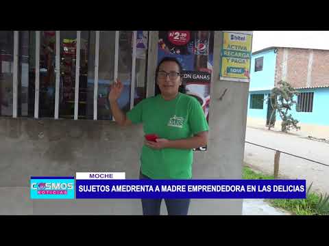 Moche: sujetos amedrenta a madre emprendedora en Las Delicias