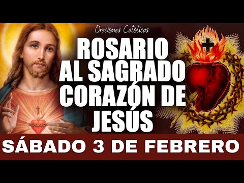 Rosario al Sagrado Corazon de Jesus - Sábado 03 de febrero - Sagrado Corazón de Jesús ?