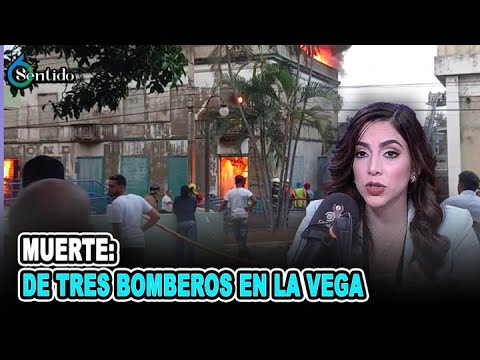 Muerte de tres bomberos en La Vega