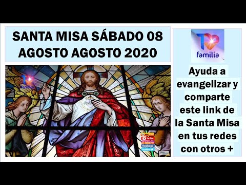 SANTA MISA SÁBADO 08 AGOSTO 2020  PADRE JESÚS ORJUELA - PADRE CHUCHO