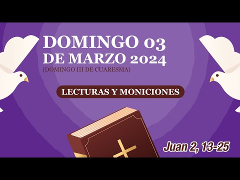 Lecturas y Moniciones. Domingo 03 de marzo 2024, Domingo III de Cuaresma, ciclo B