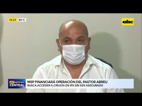 MSP financiará operación del Pastor Abreu