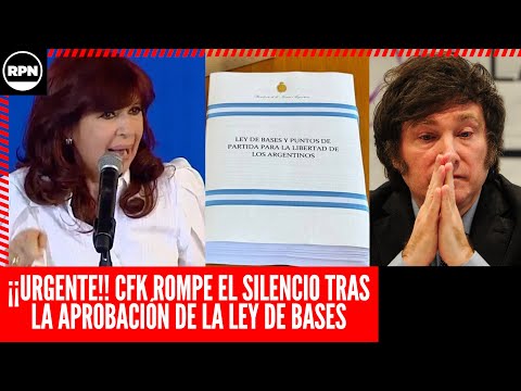 ¡¡URGENTE!! CFK ROMPE EL SILENCIO TRAS LA APROBACIÓN DE LA LEY DE BASES: Entrega de la Patria