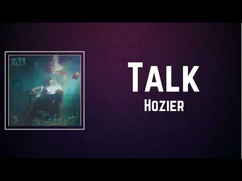 Hozier  - Talk (Lyrics)