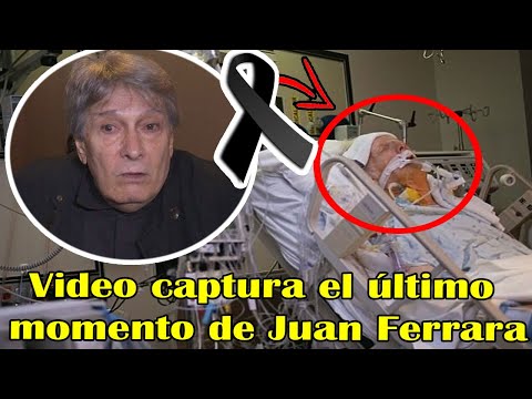 ?El video que graba los últimos minutos de Juan Ferrara hizo llorar a todos porque ...