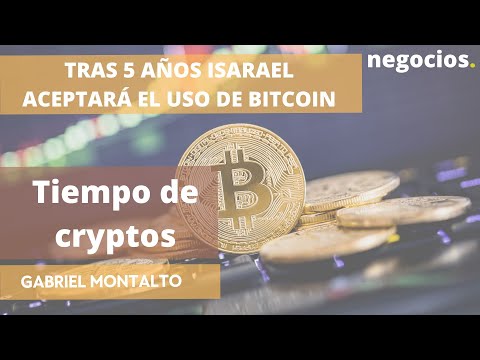 Tras 5 años Isarael aceptará el uso de Bitcoin