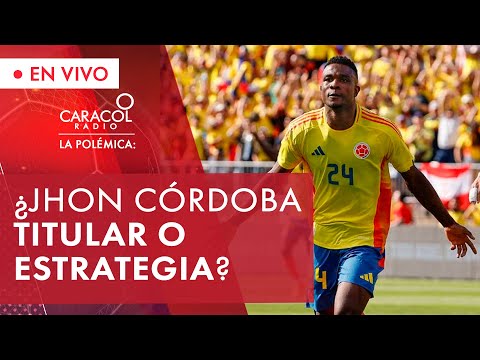 ¿Jhon Córdoba sería titular o es una estrategia para despistar a Paraguay? | Radio Caracol