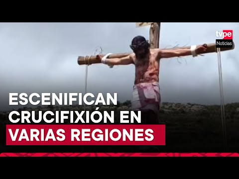 Semana Santa: procesión y crucifixión en regiones del país