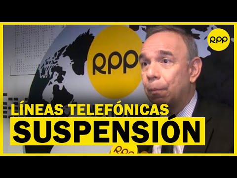 ¿Se pueden suspender las líneas telefónicas en el Perú Esto dijo el presidente de Osiptel