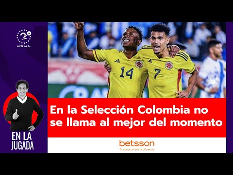 En la Selección Colombia no se llama al mejor del momento