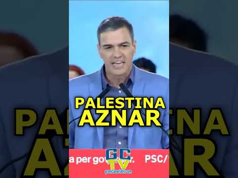 El estado Palestino va a existir, no como dijo Aznar Pedro Sánchez