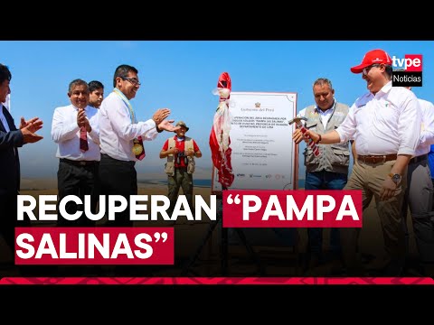 Huacho: ministro del Ambiente recupera zona de  Pampas Salinas