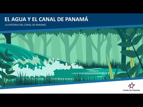 Historia del Canal de Panamá EP7: El agua y el canal de Panamá