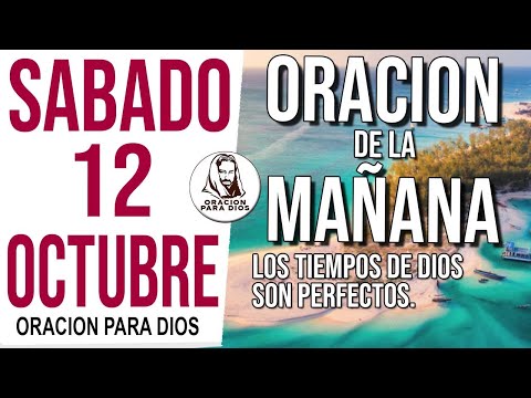 ?Oración de la Mañana de hoy Sabado 12 de Octubre 2024