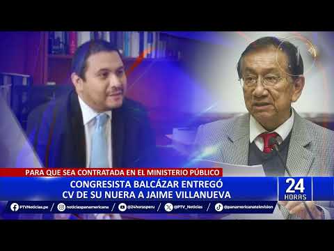 José Balcázar sobre reunión para que Fiscalía contrate a su nuera: ¿Cuál es el problema?”