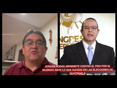 JORDAN RODAS ARREMETE CONTRA EL PDH POR EL SILENCIO ANTE LO QUE SUCEDE EN LAS ELECCIONES D GUATEMALA