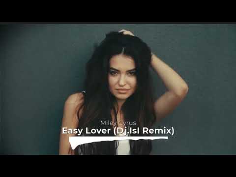 Miley Cyrus - Easy Lover ( Dj.IsI Remix )