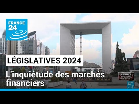 Législatives : inquiétude des marchés financiers de l'incertitude politique française