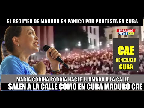 URGENTE! Maria Corina llama a manifestaciones en Venezuela como en Cuba Maduro es DERROTADO