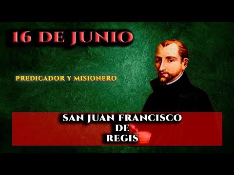 SANTO DE HOY   SAN JUAN FRANCISCO DE REGIS  16 DE JUNIO   SHAJAJ