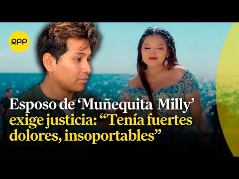 Esposo de Muñequita Milly exige justicia tras presunta mala praxis que provocó muerte de artista