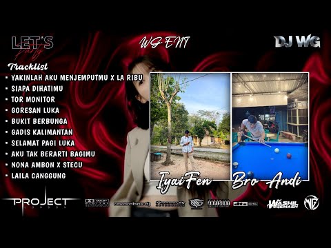 DJ WG • YAKINLAH AKU MENJEMPUTMU X SIAPA DIHATIMU | SPECIAL REQ IYAIFEN, ANDI BRO & IYAI GUSTI