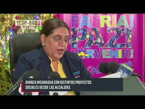 Avanza Nicaragua con distintos proyectos sociales desde las alcaldías