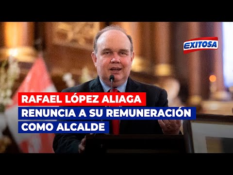 Rafael López Aliaga renuncia a su remuneración como alcalde de Lima Metropolitana