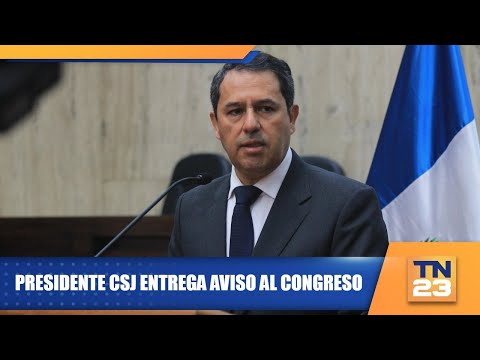 Presidente CSJ entrega aviso al Congreso