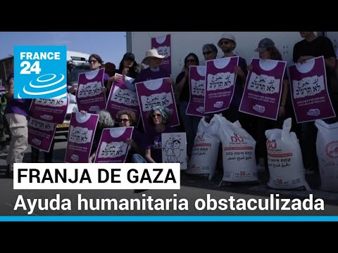 Activistas israelíes denuncian bloqueo a los envíos de ayuda humanitaria a Gaza • FRANCE 24 Español