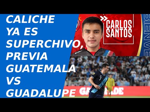 Carlos Yulian Santos Caliche ya es jugador del Xelaju MC | Previa Guatemala vs Guadalupe