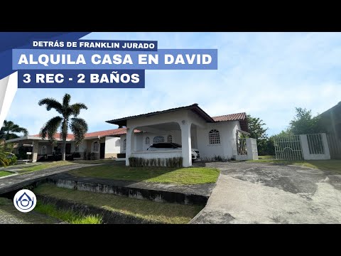 Alquila casa de 3 recámaras, ubicada en David, detrás de Franklin Jurado, Chiriquí. 6981.5000