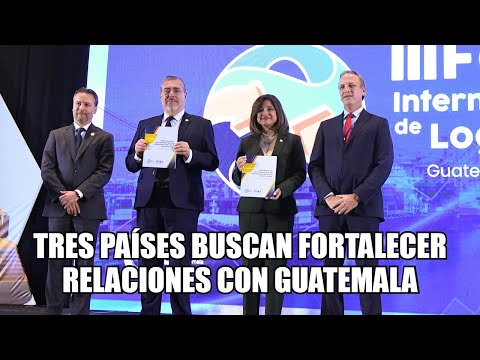 Tres países buscan fortalecer relaciones con Guatemala