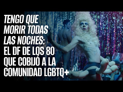 Tengo que morir todas las noches, la primera serie queer mexicana sobre escena de los 80