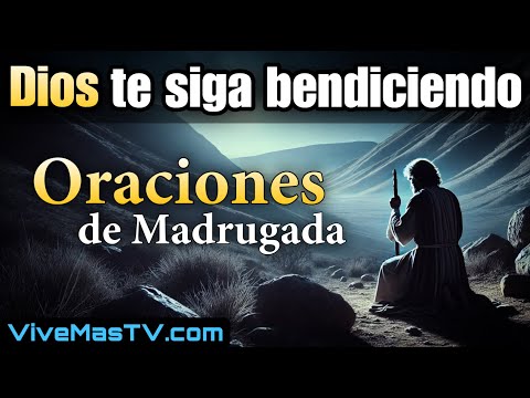 Oraciones de madrugada  Sanidad y liberación en nombre de Jesucristo