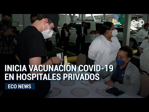 Inicia vacunación covid-19 en hospitales privados | Eco News
