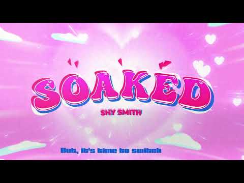 Shy Smith - Soaked (Lyric Video)