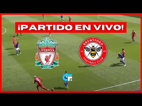 LIVERPOOL vs BRENTFORD EN VIVO  PREMIER LEAGUE  JUEGA LUIS DIAZ