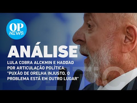 Análise: Lula cobra Alckmin e Haddad por articulação política junto ao Congresso | O POVO NEWS
