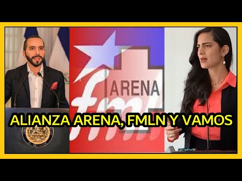 Confirman alianza de Arena, fmln, Vamos y Nuestro Tiempo para elecciones 2024
