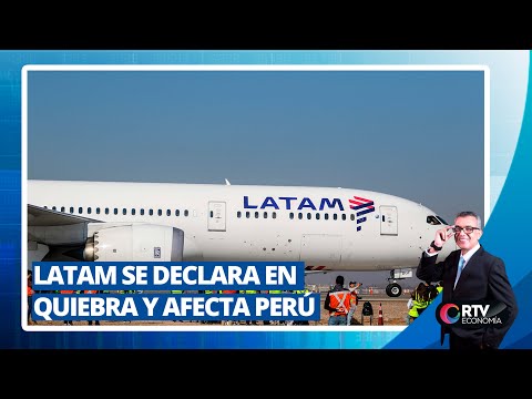 Latam se declara en quiebra en EE.UU. y afecta a filial en Perú | RTV Economía