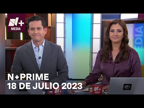 N+Prime - Programa Completo: 18 de julio 2023