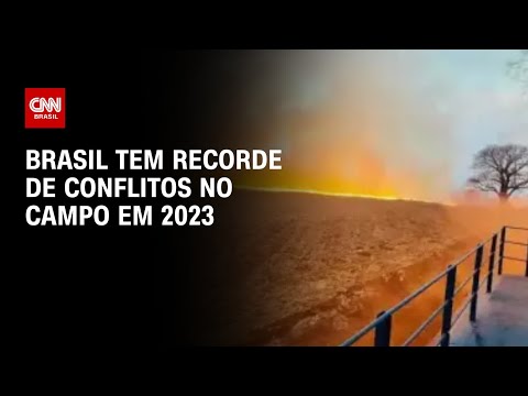 Brasil tem recorde de conflitos no campo em 2023 | CNN 360º