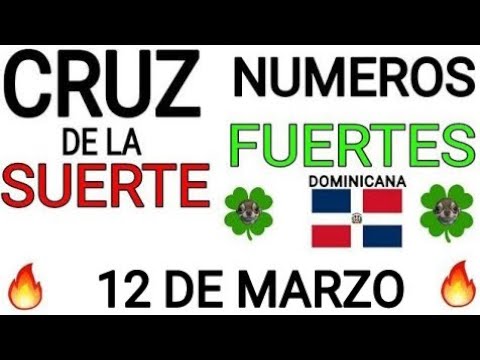 Cruz de la suerte y numeros ganadores para hoy 12 de Marzo para República Dominicana