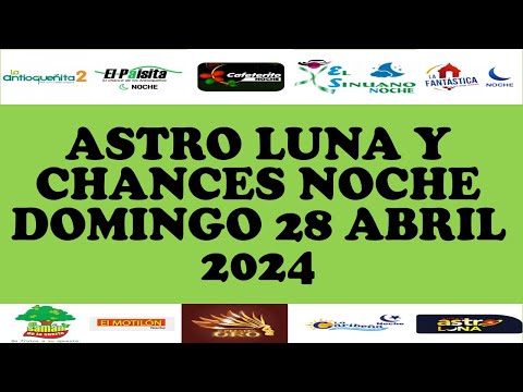Resultados CHANCES NOCHE de Domingo 28 Abril 2024 ASTRO LUNA DE HOY LOTERIAS DE HOY RESULTADOS