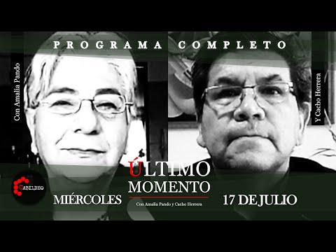 #ÚltimoMomento | PROGRAMA COMPLETO | 17.07.2024 | #CabildeoDigital